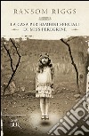 La casa per bambini speciali di Miss Peregrine libro