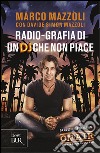 Radio-grafia di un dj che non piace. La mia vita dentro e fuori lo Zoo di 105 libro di Mazzoli Marco Mazzoli Davide Simon