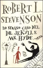 Lo strano caso del Dr. Jekyll e Mr. Hyde. Ediz. integrale libro