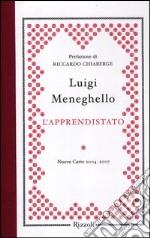 L'apprendistato. Nuove carte 2004-2007 libro