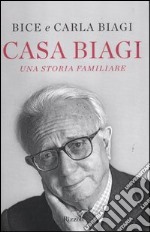 Casa Biagi. Una storia familiare libro