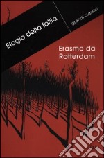 Elogio della follia. Testo latino a fronte libro