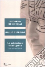 Lo scimmione intelligente. Dio, natura e libertà