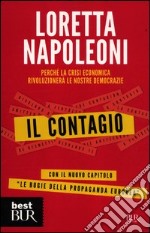 Il contagio. Perché la crisi economica rivoluzionerà le nostre democrazie libro