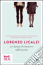 Un lungo fortissimo abbraccio libro