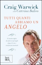 Tutti quanti abbiamo un angelo libro