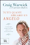 Tutti quanti abbiamo un angelo libro