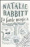 La fonte magica libro di Babbitt Natalie