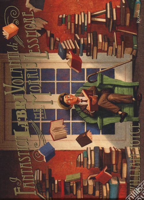 I fantastici libri volanti di Mr. Morris Lessmore. Ediz. illustrata