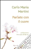 Parlate con il cuore libro