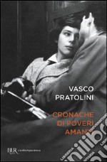 Cronache di poveri amanti libro