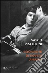 Cronache di poveri amanti libro di Pratolini Vasco