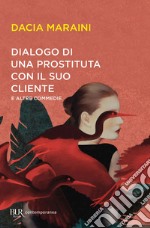 Dialogo di una prostituta con un suo cliente e altre commedie libro