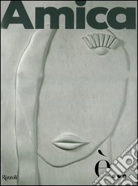 Amica è.... Ediz. illustrata libro