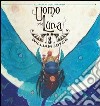 L'uomo nella luna. I guardiani dell'infanzia. Ediz. illustrata libro