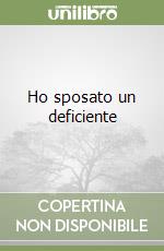 Ho sposato un deficiente libro