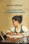 La lunga vita di Marianna Ucrìa libro di Maraini Dacia