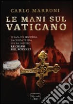 Le mani sul Vaticano libro usato
