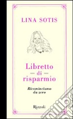 Libretto di risparmio. Ricominciamo da zero libro