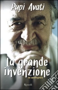 La grande invenzione. Un'autobiografia libro