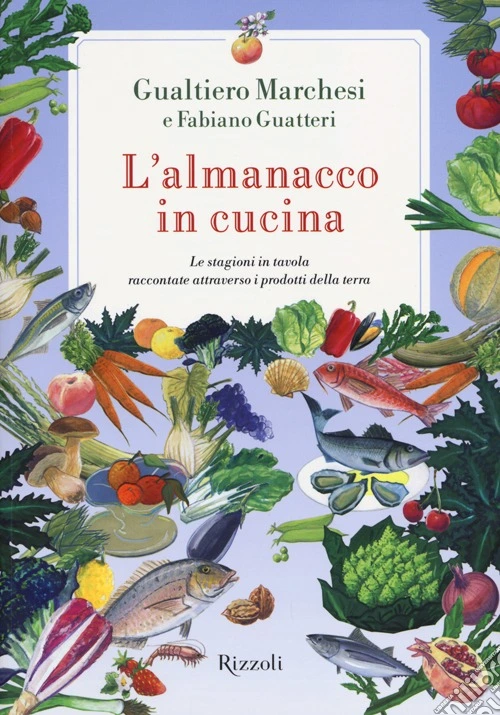 L'almanacco in cucina. Le stagioni in tavola raccontate attraverso i prodotti della terra