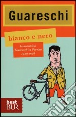 Bianco e nero. Giovannino Guareschi a Parma 1929-1938