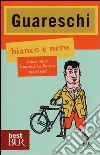 Bianco e nero. Giovannino Guareschi a Parma 1929-1938 libro