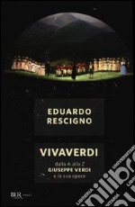 VivaVerdi. Dalla A alla Z Giuseppe Verdi e la sua opera libro