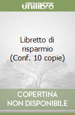 Libretto di risparmio (Conf. 10 copie) libro