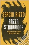 Razza stracciona. Uomini e storie di un'Italia che ha perso la rotta libro