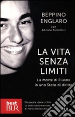 La vita senza limiti. La morte di Eluana in uno Stato di diritto libro