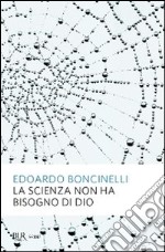 La scienza non ha bisogno di Dio libro