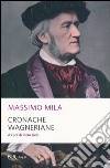 Cronache wagneriane libro