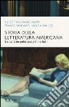 Storia della letteratura americana. Dai canti dei pellerossa a Philip Roth libro