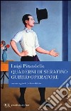 Quaderni di Serafino Gubbio operatore libro di Pirandello Luigi