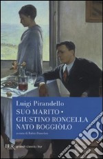 Suo marito-Giustino Roncella nato Boggiòlo libro