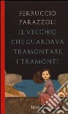 Il vecchio che guardava tramontare i tramonti libro