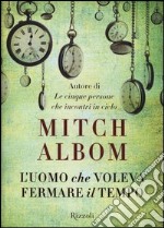 L'uomo che voleva fermare il tempo libro