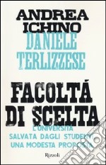 Facoltà di scelta. L'università salvata dagli studenti. Una modesta proposta