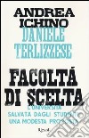 Facoltà di scelta. L'università salvata dagli studenti. Una modesta proposta libro