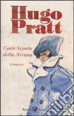 Corte sconta detta arcana. Il romanzo libro