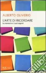 L'arte di ricordare. La memoria e i suoi segreti libro