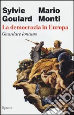 La democrazia in Europa. Guardare lontano libro