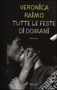Tutte le feste di domani libro