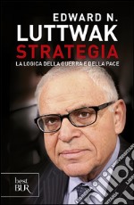 Strategia. La logica della guerra e della pace libro