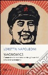 Maonomics. L'amara medicina cinese contro gli scandali della nostra economia libro di Napoleoni Loretta