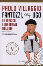 Fantozzi, Rag. Ugo. La tragica e definitiva trilogia libro