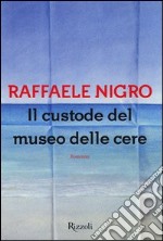 Il custode del museo delle cere libro