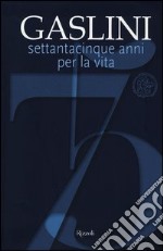 Gaslini. Settantacinque anni per la vita libro