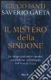 Il mistero della Sindone. Le sorprendenti scoperte scientifiche sull'enigma del telo di Gesù libro